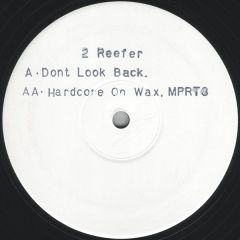 2 Reefer - 2 Reefer - Dont Look Back / Hardcore On Wax - Ruff, Tuff & Wicked Stuff Records