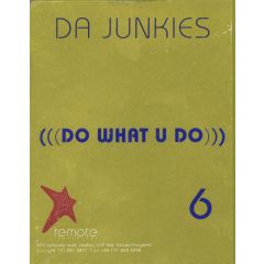 Da Junkies - Da Junkies - Do What U Do - Remote