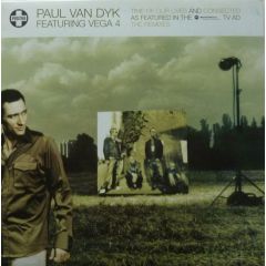Paul Van Dyk Ft Vega 4 - Paul Van Dyk Ft Vega 4 - Time Of Our Lives / Connected (Remixes) - Positiva