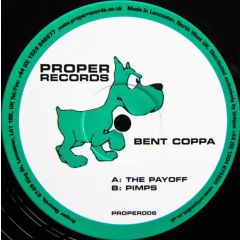 Bent Coppa - Bent Coppa - The Pay Off - Proper Rec.