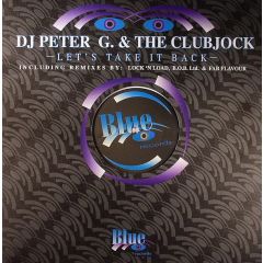 DJ Peter G & The Clubjock - DJ Peter G & The Clubjock - Let's Take It Back - Blue