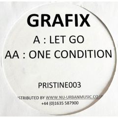 Grafix - Grafix - Let Go / One Condition - Pristine Recordings