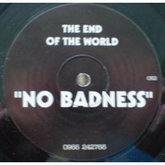 End Of The World - End Of The World - No Badness - OK