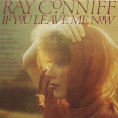 Ray Conniff - Ray Conniff - If You Leave Me Now - CBS