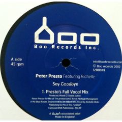 Peter Presta Ft Richelle - Peter Presta Ft Richelle - Say Goodbye - Bush Boo