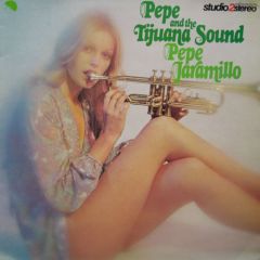 Pepe Jaramillo - Pepe Jaramillo - Pepe & The Tijuana Sound - EMI