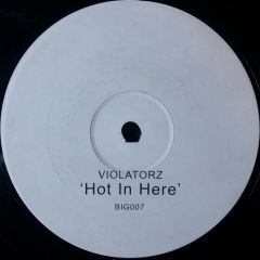 Violatorz - Violatorz - Hot In Here - Big 7