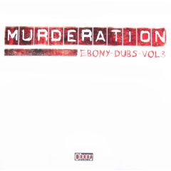 Ebony Dubsters - Ebony Dubsters - Murderation - Ebony