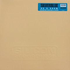 Silverblue - Silverblue - Do U Know - Silicon Recordings