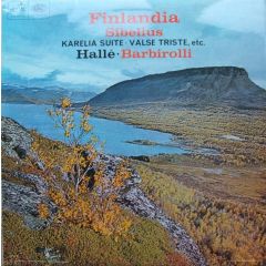 Sibelius, Hallé* - Barbirolli - Sibelius, Hallé* - Barbirolli - Finlandia: Great Tone Poems Of Sibelius - His Master's Voice