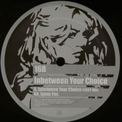 16B - 16B - Inbetween Your Choice / Ignas Fav - Sex On Wax