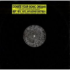 Kx Noizsystem - Kx Noizsystem - Donate Your Sonic Organs - Kx Noizsystem