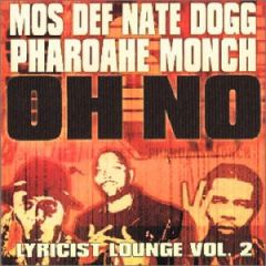Mos Def, Pharoahe Monche, Nate Dogg - Mos Def, Pharoahe Monche, Nate Dogg - Oh No (Lyricist Lounge Vol.2) - Rawkus
