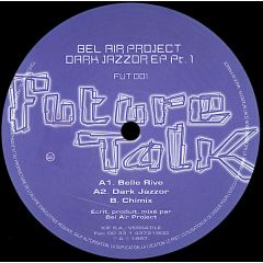 Bel Air Project - Bel Air Project - Dark Jazzor EP Pt.1 - Future Talk