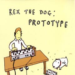 Rex The Dog - Rex The Dog - Prototype - Kompakt