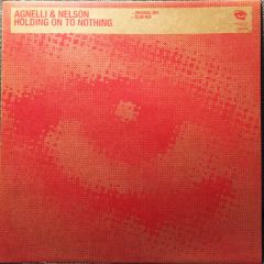 Agnelli & Nelson - Agnelli & Nelson - Holding On To Nothing - Xtravaganza