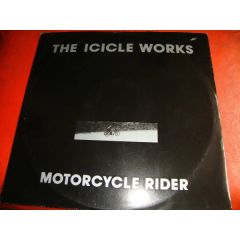 The Icicle Works - The Icicle Works - Motorcycle Rider - Work