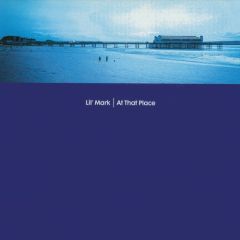 Lil' Mark - Lil' Mark - At That Place (Remixes) - Classic 