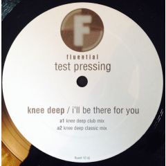 Knee Deep - Knee Deep - I'll Be There For You - Fluential