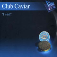Club Caviar - Club Caviar - I Wish - Blue