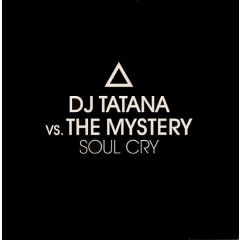 DJ Tatana Vs The Mystery - DJ Tatana Vs The Mystery - Soul Cry - RR