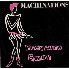 Machinations - Machinations - Pressure Sway - A&M