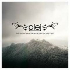 Plej - Plej - Electronic Music From The Swedish Left Coast - Exceptional