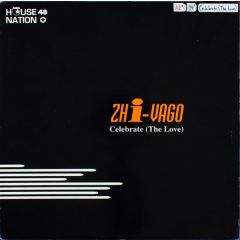 Zhi-Vago - Zhi-Vago - Celebrate (The Love) - House Nation, Dance Street