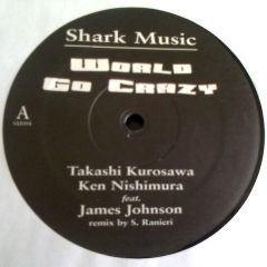 Shark Music - Shark Music - World Go Crazy - Barrel House Records