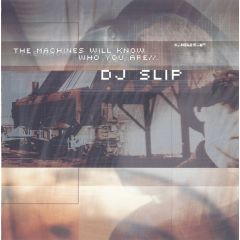 DJ Slip - DJ Slip - The Machines Will Know Who You Are - Kanzleramt