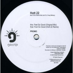 Hott 22 AKA Chris Malinchak & Greg Bahary - Hott 22 AKA Chris Malinchak & Greg Bahary - Feel So Good - Gossip Records