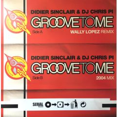 Didier Sinclair & DJ Chris Pi - Didier Sinclair & DJ Chris Pi - Groove To Me 2004 - Serial