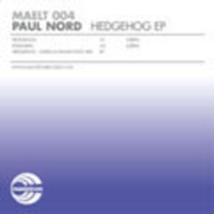 Paul Nord - Paul Nord - Hedgehog EP - Maelstrom