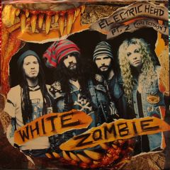 White Zombie - White Zombie - Electric Head Pt. 2 [The Ecs*asy] - Geffen Records
