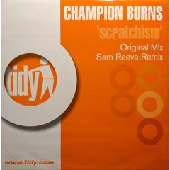 Champion Burns - Champion Burns - Scratchism - Tidy Trax