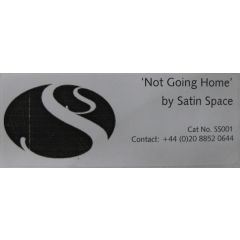 Satin Space - Satin Space - Not Going Home - Not On Label