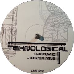 Danny C - Danny C - Never Mine - Teknological