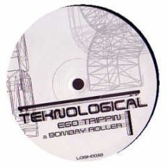 Ego Trippin - Ego Trippin - Bombay Roller - Teknological