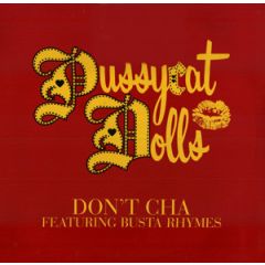 Pussycat Dolls Ft Busta Rhymes - Pussycat Dolls Ft Busta Rhymes - Don't Cha - A&M Records