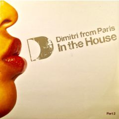 Dimitri From Paris - Dimitri From Paris - In The House (Part 2) - Defected