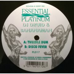 DJ Druid & Bananaman - DJ Druid & Bananaman - Tweedle Dum - Essential Platinum