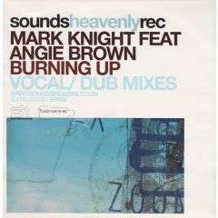 Mark Knight Ft Angie Brown - Burning Up - Sounds Heavenly