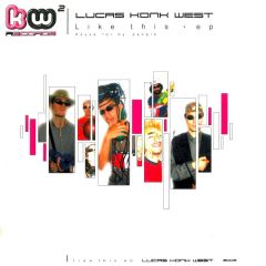 Lucas Konk West - Lucas Konk West - Like This EP - Kw Music Group