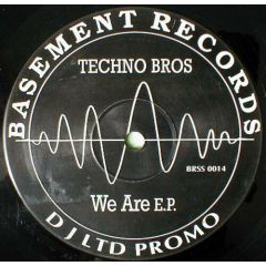 Techno Bros - Techno Bros - We Are E.P. - Basement Records