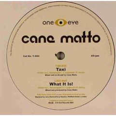 Cane Matto - Cane Matto - What It Is! - One Eye
