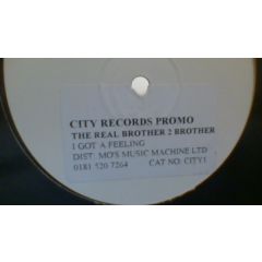 The Real Brother 2 Brother - The Real Brother 2 Brother - I Got A Feeling - City Records