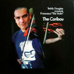 Teddy Douglas presents Francesco The Violin - The Caribou - Basement Boys Records