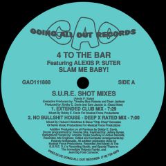 4 To The Bar Featuring Alexis P. Suter - 4 To The Bar Featuring Alexis P. Suter - Slam Me Baby! (S.U.R.E. Shot Mixes) - Going All Out Records