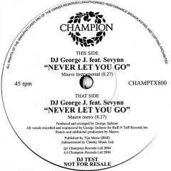 DJ George J. Feat Sevynn - DJ George J. Feat Sevynn - Never Let You Go - Champion