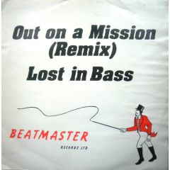 Lost In Bass - Lost In Bass - Out On A Mission (Remix) - Beatmaster Records